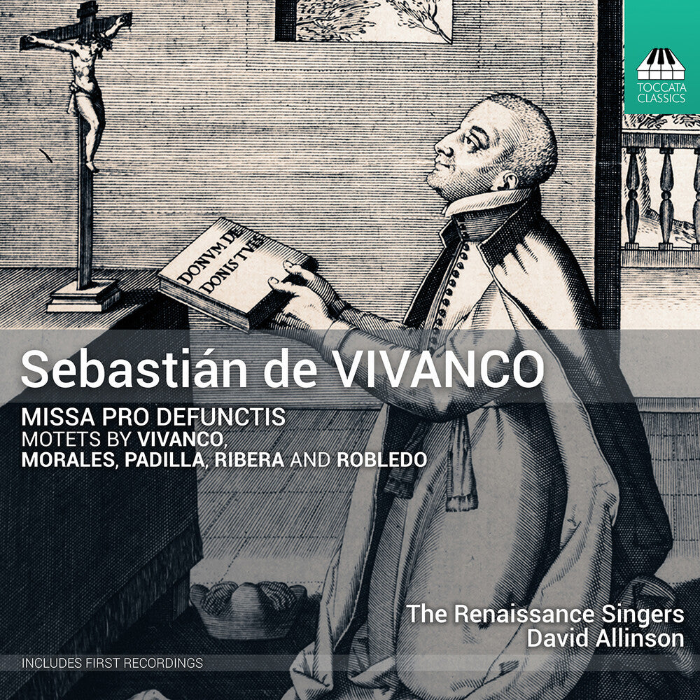 the album cover for Renaissance Singers - Sebastian De Vivanco: Missa Pro Defunctis Motets