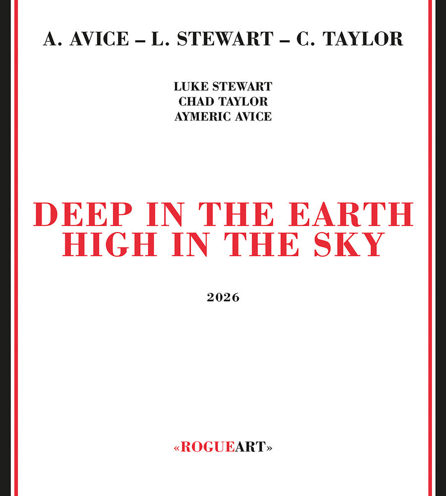 the album cover for Luke Stewart / Taylor,Chad & Aymeric Avice - Deep In The Earth High In The Sky