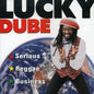 the album cover for Lucky Dube - Serious Reggae Business