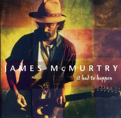 James McMurtry - It Had to Happen [CD]