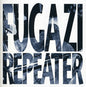 the album cover for Fugazi - Repeater & 3 Songs
