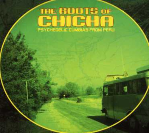 Roots Of Chicha Psychedelic Cumbias From / Var - Roots of Chicha: Psychedelic Cumbias from / Various [CD]