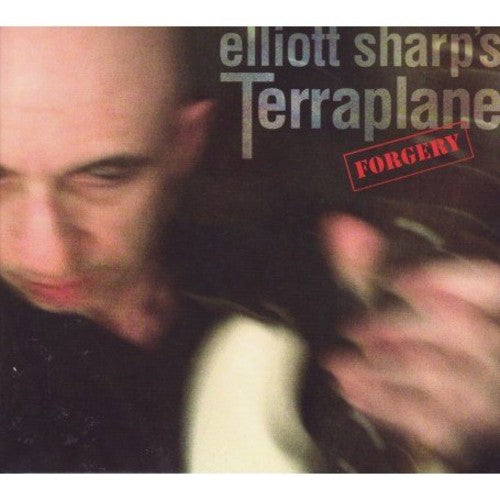 Elliott Sharp's Terraplane - Forgery [CD]