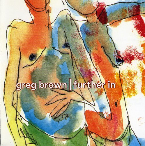 Greg Brown - Further in [CD]