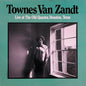Townes Van Zandt - Live At The Old Quarter, Houston, Texas [2 CD]