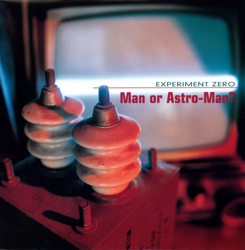 Man Or Astro-Man? - Experiment Zero [LP]