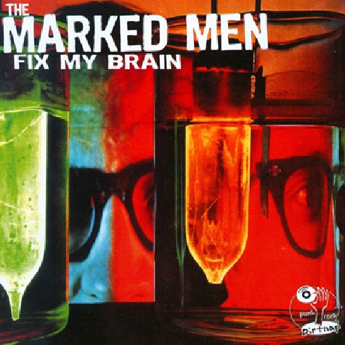 Marked Men - Fix My Brain [Reissue]