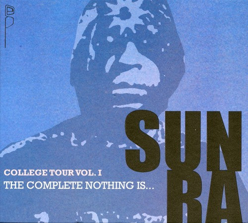 Sun Ra - College Tour, Vol. 1: The Complete Nothing Is [2 CD]