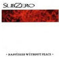 the album cover for Subzero - Happiness Without Peace