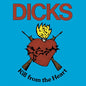 the album cover for The Dicks - Kill from the Heart