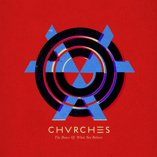 Chvrches - Bones Of What You Believe [Vinyl]