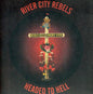 the album cover for River City Rebels - Headed to Hell 7