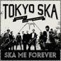 the album cover for Tokyo Ska Paradise Orchestra - Ska Me Forever 2015