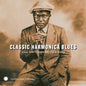 Classic Harmonica Blues From Smithsonian - Classic Harmonica Blues from Smithsonian Folkways [CD]