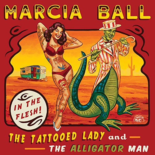 Marcia Ball - Tattooed Lady & the Alligator Man [CD]