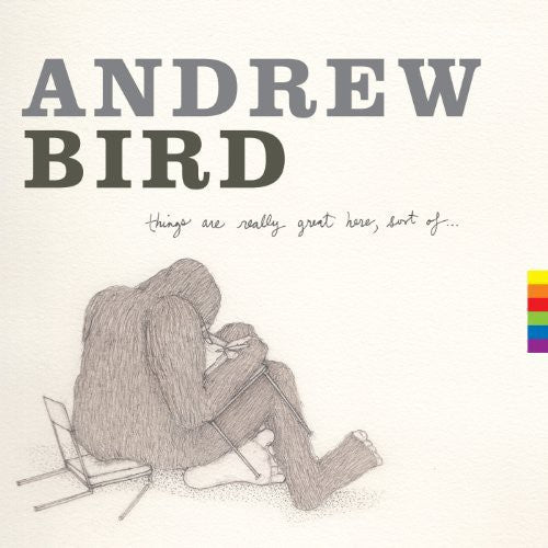 Andrew Bird - Things Are Really Great Here Sort of [LP]