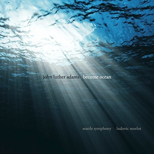 Adams / Seattle Symphony / Morlot - Become Ocean [CD]