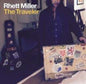 Rhett Miller - The Traveler [Vinyl]