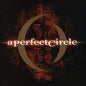 A Perfect Circle - Mer de Noms [PA]
