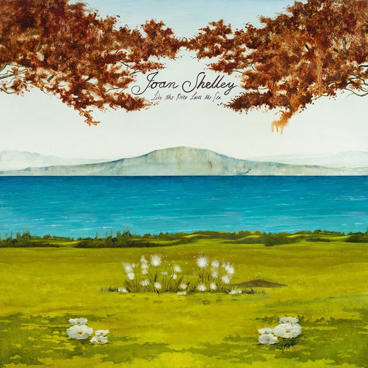 Joan Shelley - Like The River Loves The Sea [CD]