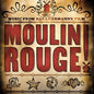 the album cover for Various Artists - Moulin Rouge (Music From Baz Luhrman's Film)