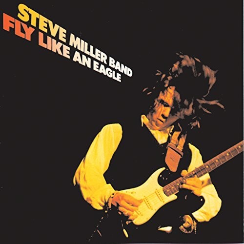 Steve Miller - Fly Like An Eagle [Reissue]