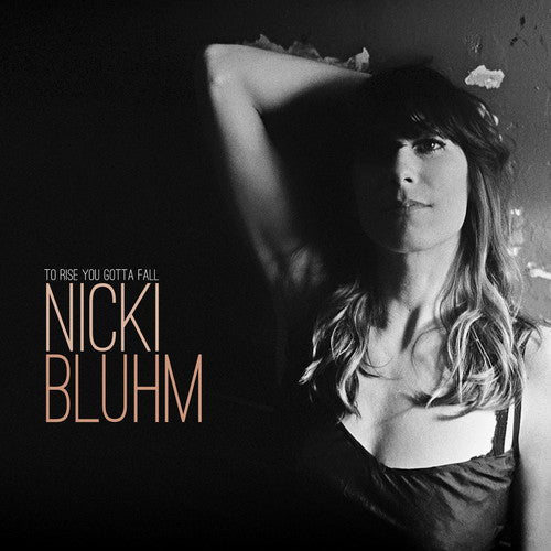 Nicki Bluhm - To Rise You Gotta Fall [LP]