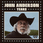 the album cover for John Anderson - Years