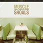 Muscle Shoals - Muscle Shoals: Small Town Big Sound [CD]