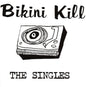 Bikini Kill - The Singles [CD]