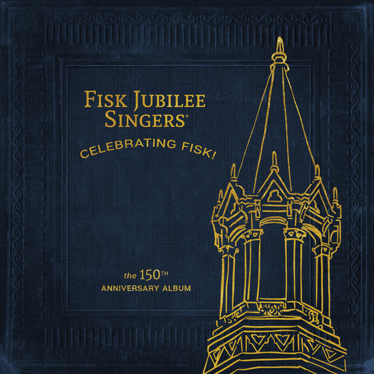 Fisk Jubilee Singers - Celebrating Fisk! (The 150th Anniversary Album) [CD]