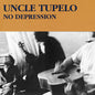 Uncle Tupelo - No Depression [CD]