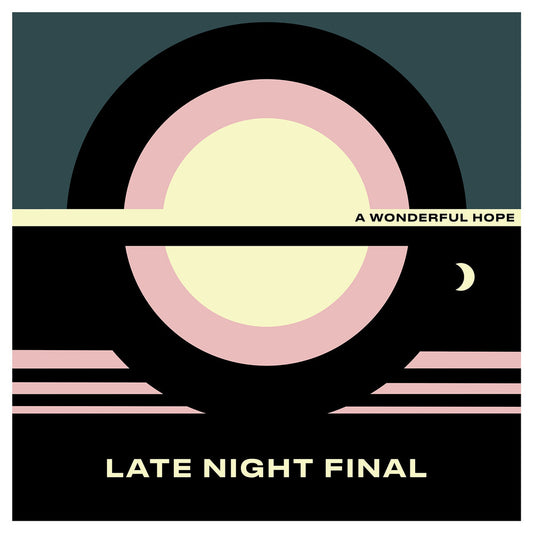 Late Night Final - Wonderful Hope [Indie Exclusive] (Yellow Vinyl) (Ylw) [Indie Exclusive]