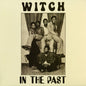 Witch - In The Past [LP]