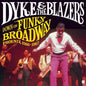 Dyke & The Blazers - Down on Funky Broadway: Phoenix (1966–1967) [2LP]