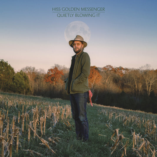 Hiss Golden Messenger - Quietly Blowing It [LP]