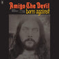 Amigo the Devil - Born Against [CD]