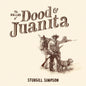 Sturgill Simpson - The Ballad of Dood and Juanita [CD]