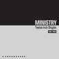 the album cover for Ministry - Twelve Inch Singles 1981-1984 (Bonus Tracks)