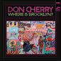 Don Cherry - Where Is Brooklyn [LP]