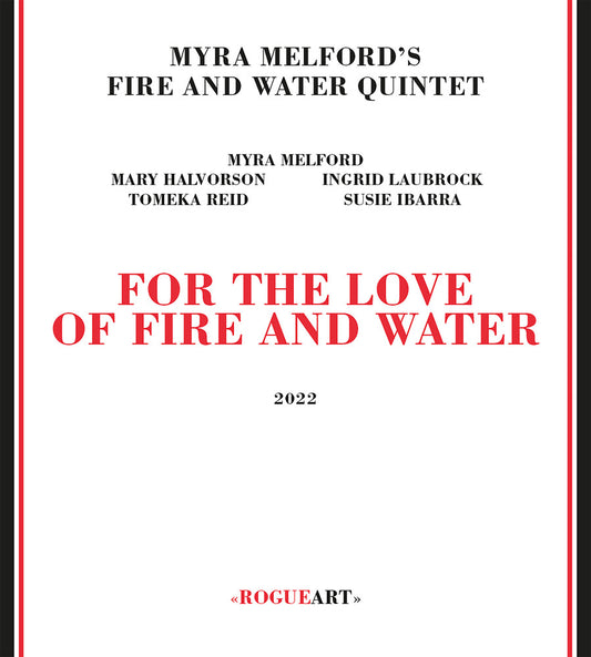 Myra Melford's Fire / Water Quintet - For The Love Of Fire & Water [CD]