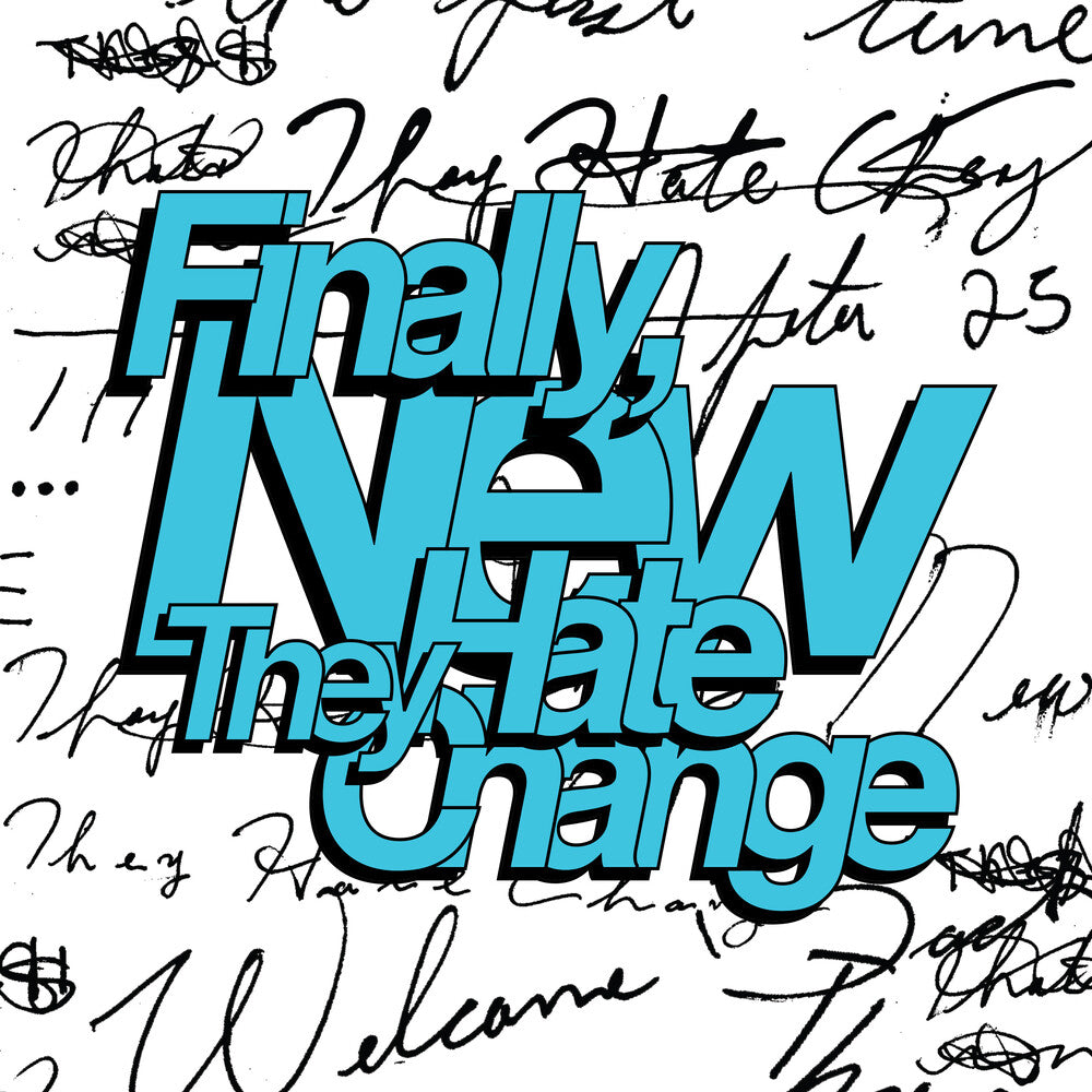 They Hate Change - Finally, New [Coke Bottle Clear LP]