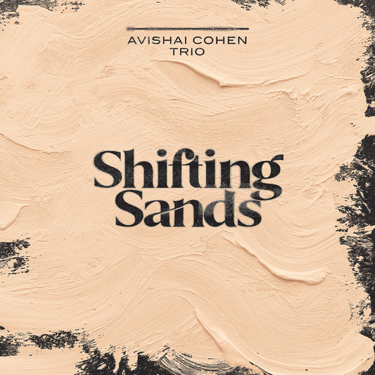 Cohen / Avishai Cohen Trio / Shirinov - Shifting Sands [LP]