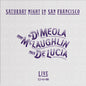 John Mclaughlin  / Paco De Lucia / Al Di Meola - Saturday Night In San Francisco [180 Gram]