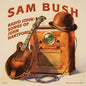 Sam Bush - Radio John: Songs Of John Hartford [LP]