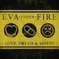 Eva Under Fire - Love, Drugs & Misery [CD]