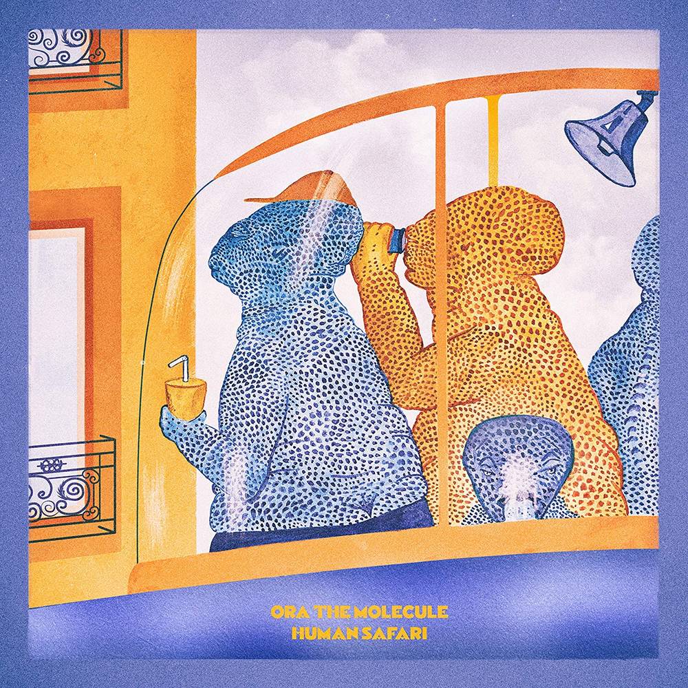 Ora The Molecule - Human Safari [Limited Edition Orange LP]