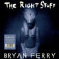 Bryan Ferry - Right Stuff [Indie Exclusive]