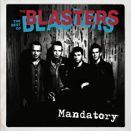 Blasters - Mandatory: The Best Of The Blasters [CD]