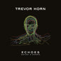 Trevor Horn - ECHOES - ANCIENT & MODERN [CD]